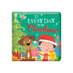 Story Time - Padded Board Book - If Every Day Was Christmas