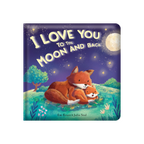 Story Time - Padded Board Book - I Love You to the Moon and Back!
