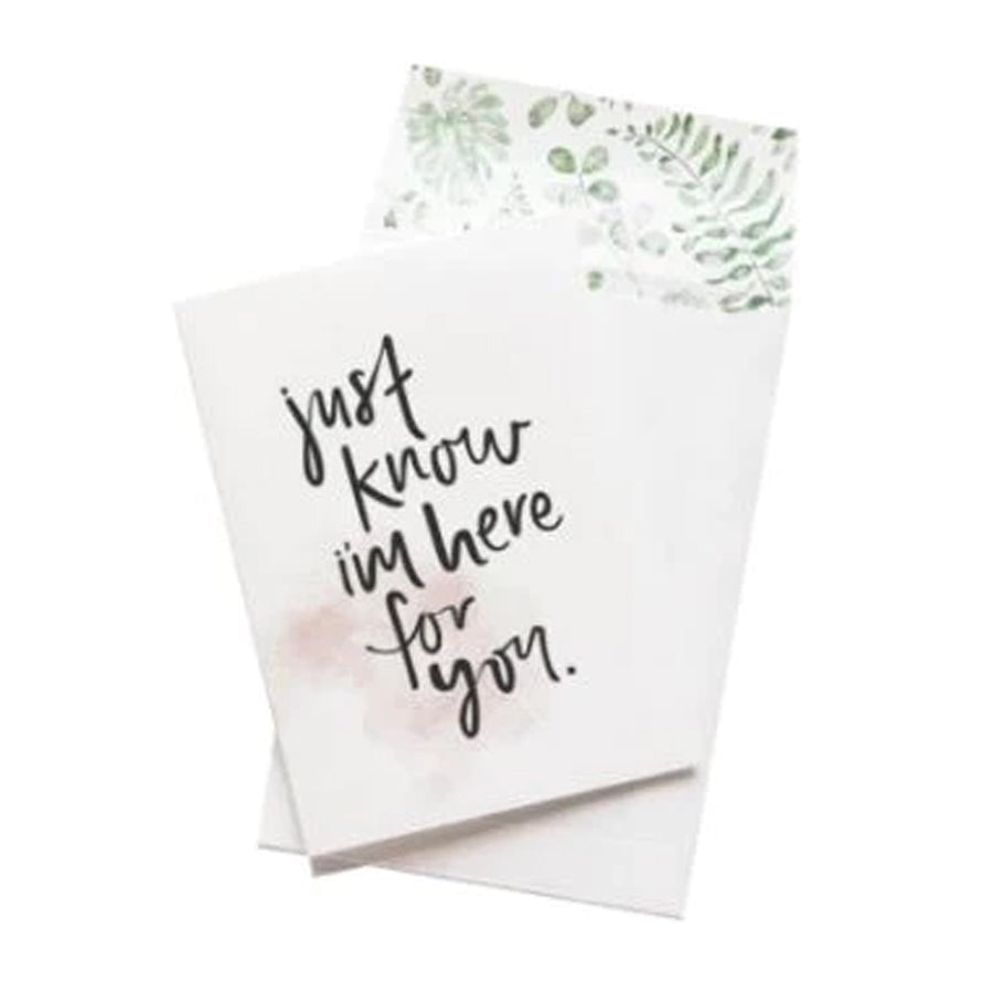 Greeting Card - Just Know I'm Here For You