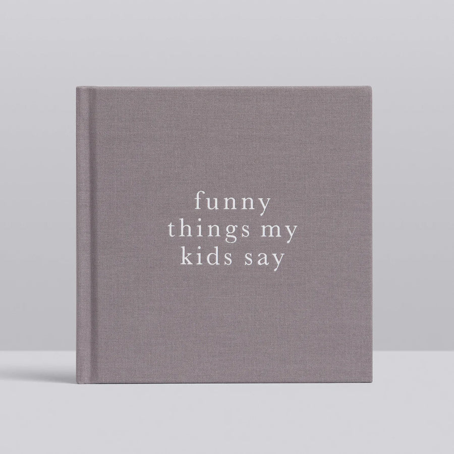 Write To Me - Funny Things My Kids Say - Grey
