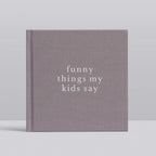 Write To Me - Funny Things My Kids Say - Grey